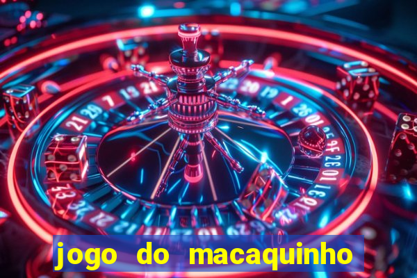 jogo do macaquinho que ganha dinheiro